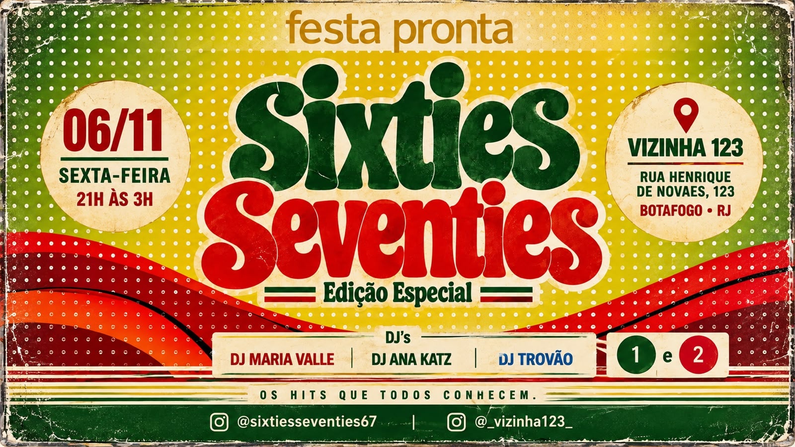 SIXTIES SEVENTIES 60/70/80 - FESTA PRONTA - EDIÇÃO ESPECIAL - HITS QUE MARCARAM ÉPOCA - BOTAFOGO/RJ - Rio de Janeiro, RJ