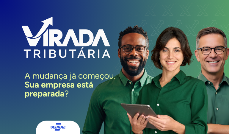 Imagem da fonte — VIRADA TRIBUTÁRIA - Prepare hoje o seu negócio para o que muda amanhã