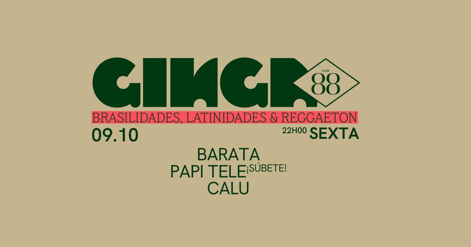 9/10 :: SEXTA :: GINGA :: BRASILIDADES, LATINIDADES e REGGAETON :: BARATA, PAPI TELE -SUBETE e CALU