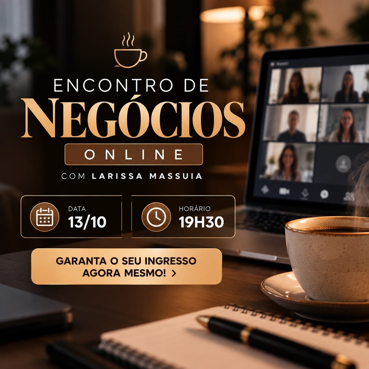 Encontro de Negócios online com Larissa Massuia 13/10