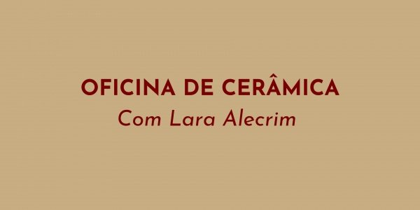 Imagem do evento Oficina de cerâmica em 2 encontros com Lara Alecrim
