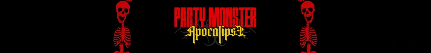 Source image — PARTY MONSTER - APOCALIPSE