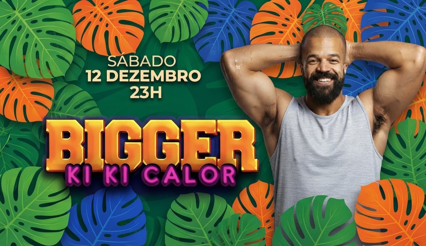 Imagem da fonte — BIGGER KI KI CALOR - SÁBADO, 12 DEZEMBRO, 23H