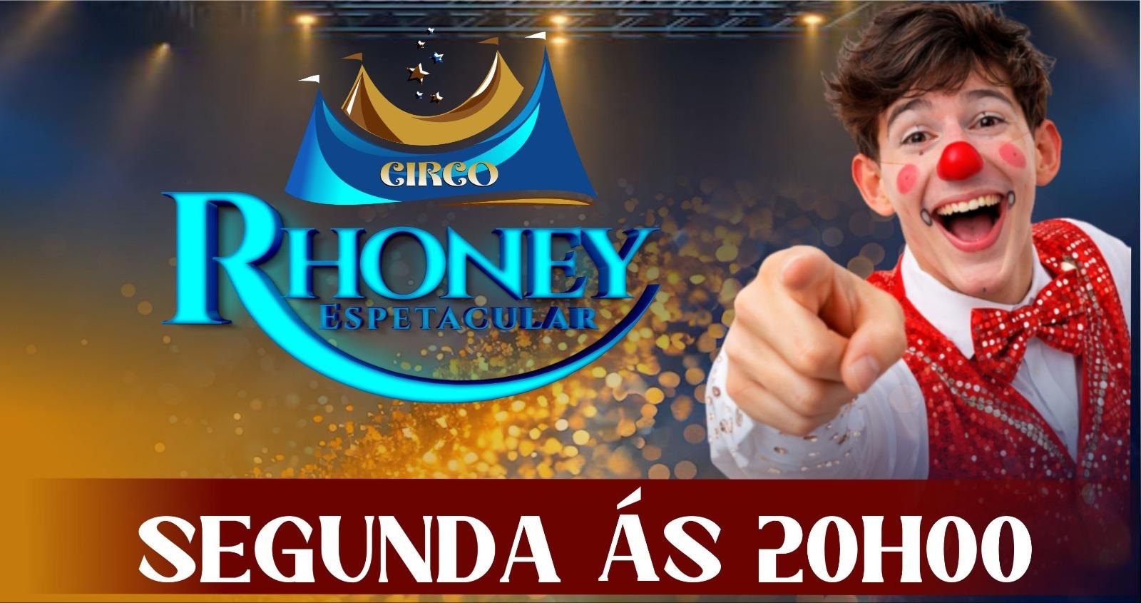 Circo Rhoney Espetacular - Segunda 20h00
