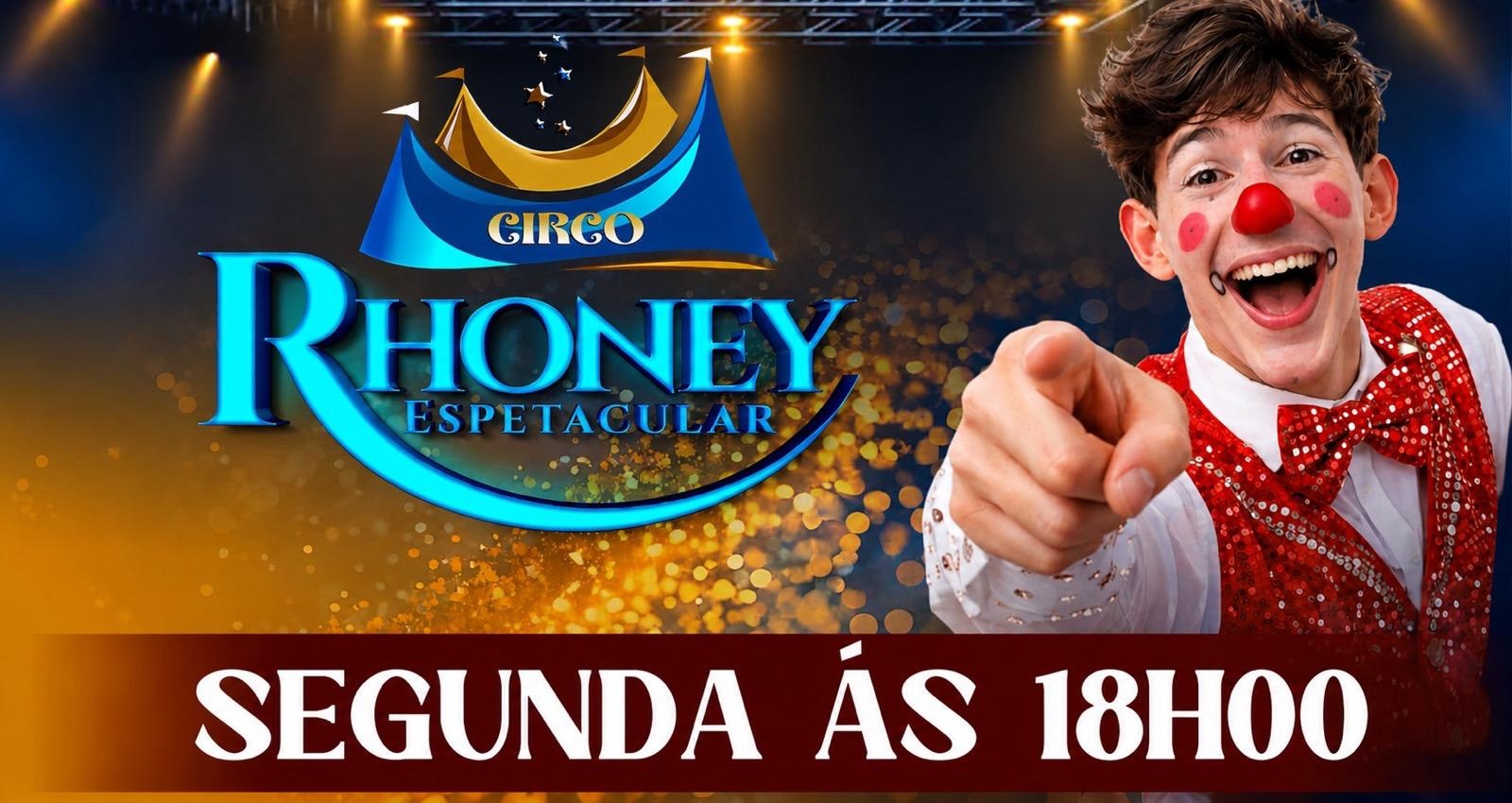Circo Rhoney Espetacular - Segunda 18h00