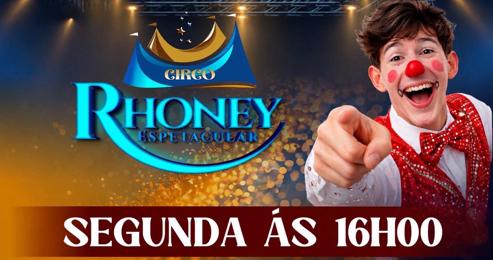 Circo Rhoney Espetacular - Segunda 16h00