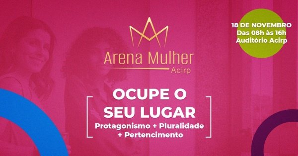 Imagem do evento Arena Mulher 2026 - Ocupe o seu Lugar