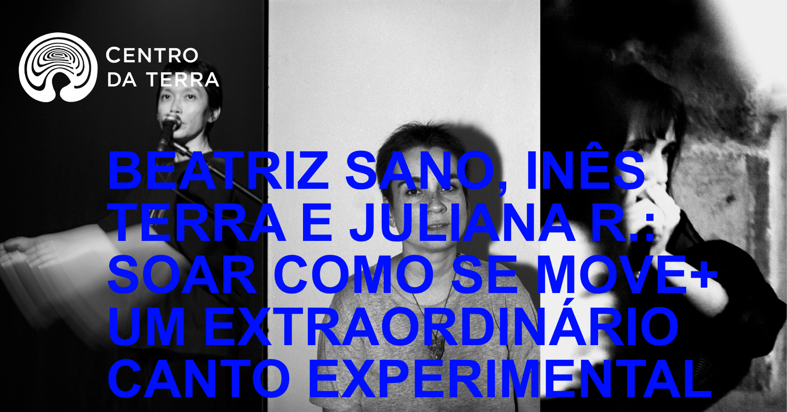 BEATRIZ SANO, INÊS TERRA E JULIANA R.: SOAR COMO SE MOVE+ UM EXTRAORDINÁRIO CANTO EXPERIMENTAL (20h)