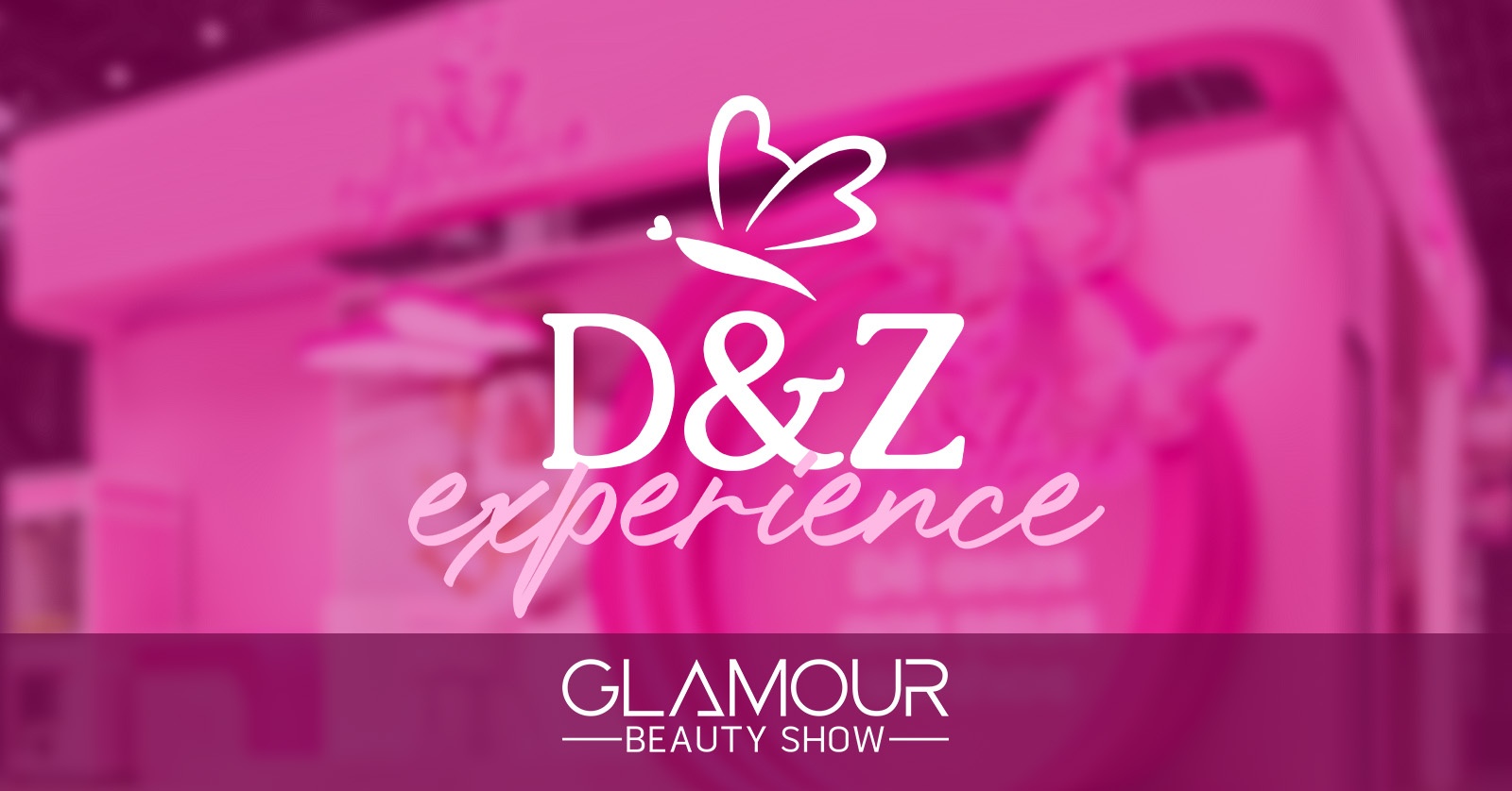 Source image — D&Z Experience na Glamour Beauty Show 2026