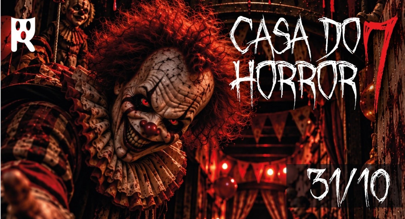 Source image — CASA DO HORROR 7 - SÁBADO - 31/Out 2026