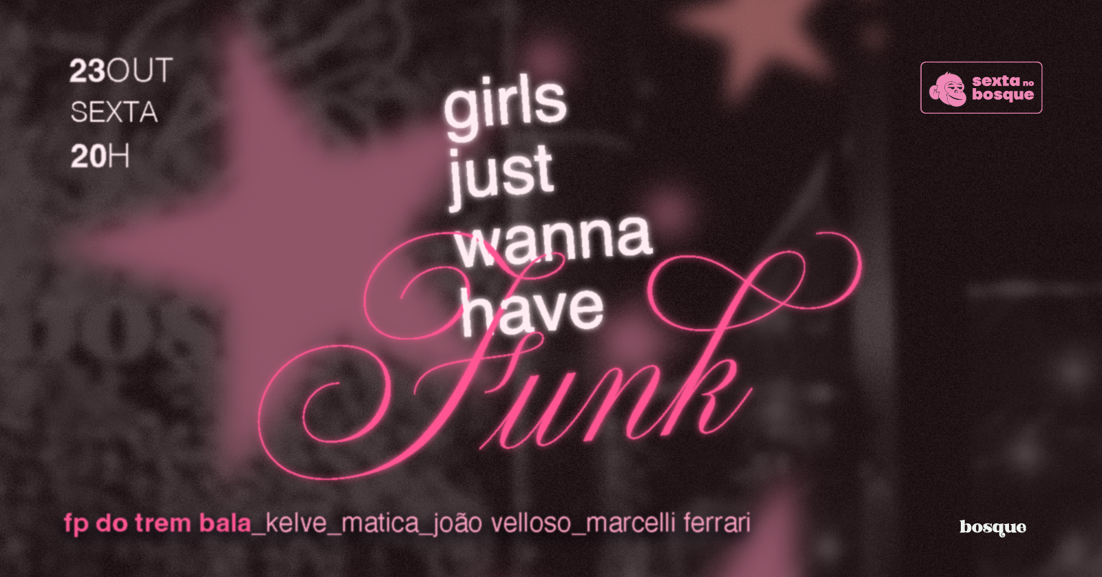 23.10 | Sexta no Bosque | Girls Just Wanna Have Funk - Rio de Janeiro, RJ