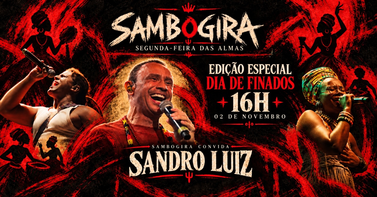 Source image — SAMBOGIRA RECEBE SANDRO LUIZ NA CASA SAVANA: Segunda-Feira das Almas! Especial Dia de Finados!