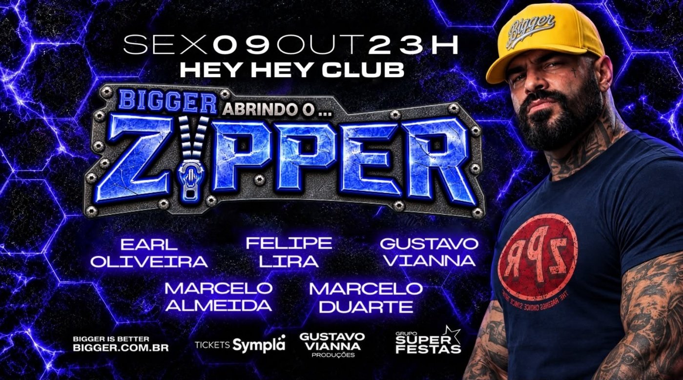 Source image — ZIPPER by BIGGER - SEXTA 9 OUTUBRO, 23H