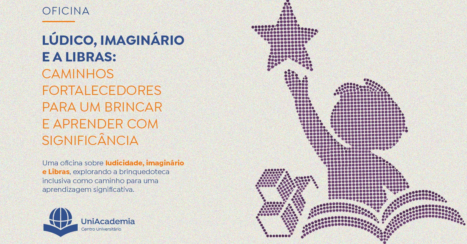 Oficina | Lúdico, imaginário e a Libras: Caminhos fortalecedores para um brincar e aprender