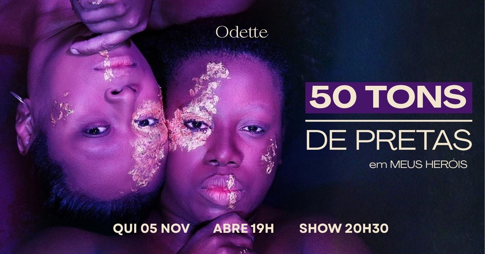 Source image — Odette apresenta 50 Tons de Pretas em MEUS HERÓIS