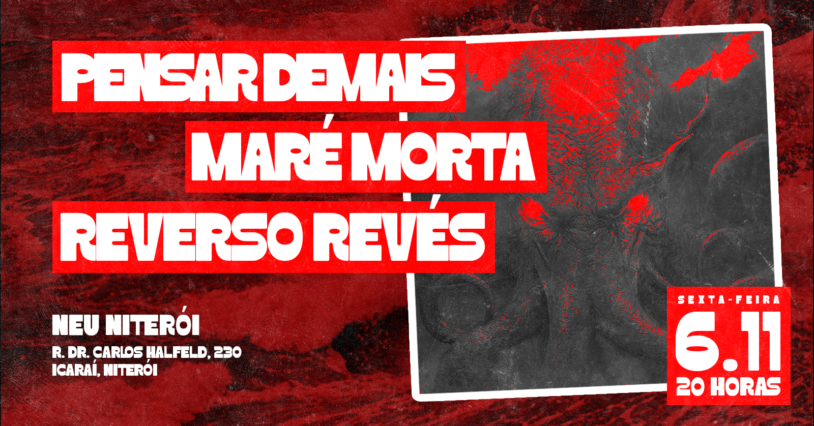 Pensar Demais + Reverso Revés + Maré Morta - Niterói, RJ
