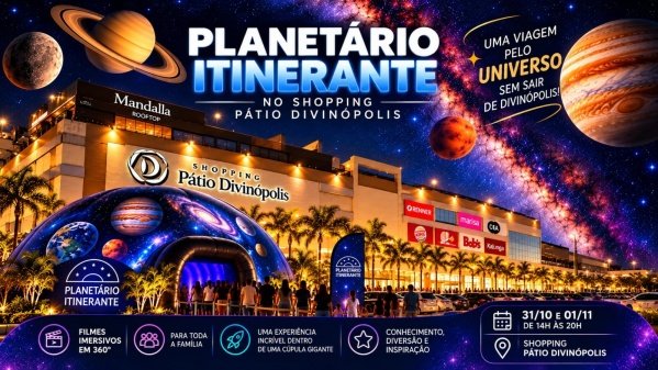 Imagem do evento PLANETÁRIO ITINERANTE NO SHOPPING PÁTIO DIVINÓPOLIS - IMERSÃO 360°