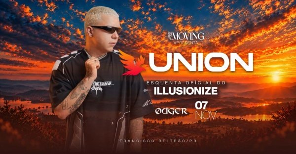 Imagem do evento UNION SUNSET - LANÇAMENTO MOVING / ILLUSIONIZE