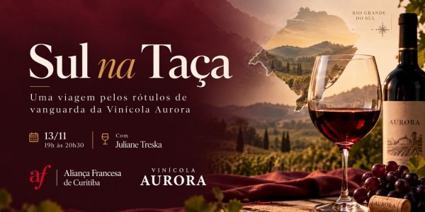 Imagem do evento Sul na Taça | Uma viagem pelos rótulos de vanguarda da Vinícola Aurora