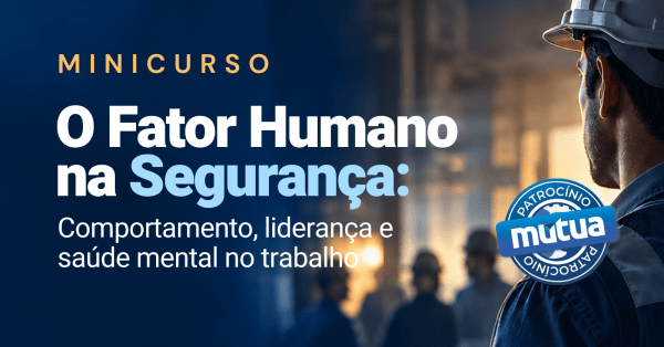 Imagem do evento MINICURSO: O Fator Humano na Segurança: comportamento, liderança e saúde mental no trabalho