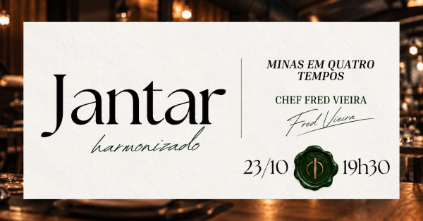 Imagem do evento Jantar Harmonizado - Minas em 4 Tempos - Chefe Fred Vieira