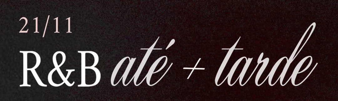 Source image — R&B Até + tarde