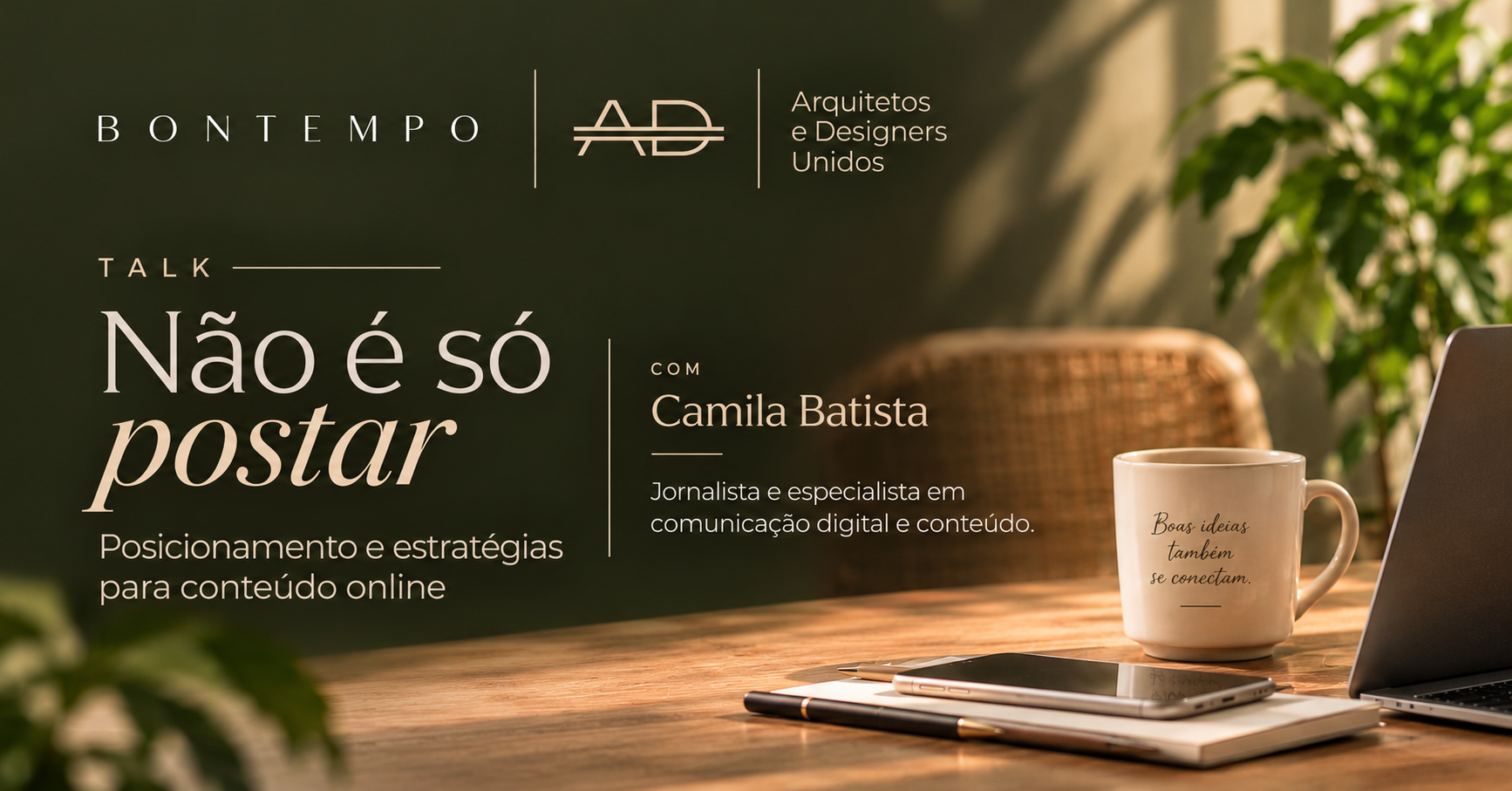 Imagem da fonte — Talk Bontempo e A&D Unidos: Não é só postar - Posicionamento e estratégias para conteúdo online