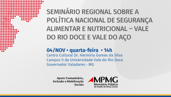 Imagem do evento SEMINÁRIO SOBRE A POLÍTICA NACIONAL DE SEGURANÇA ALIMENTAR E NUTRICIONAL - VALE DO RIO DOCE E DO AÇO