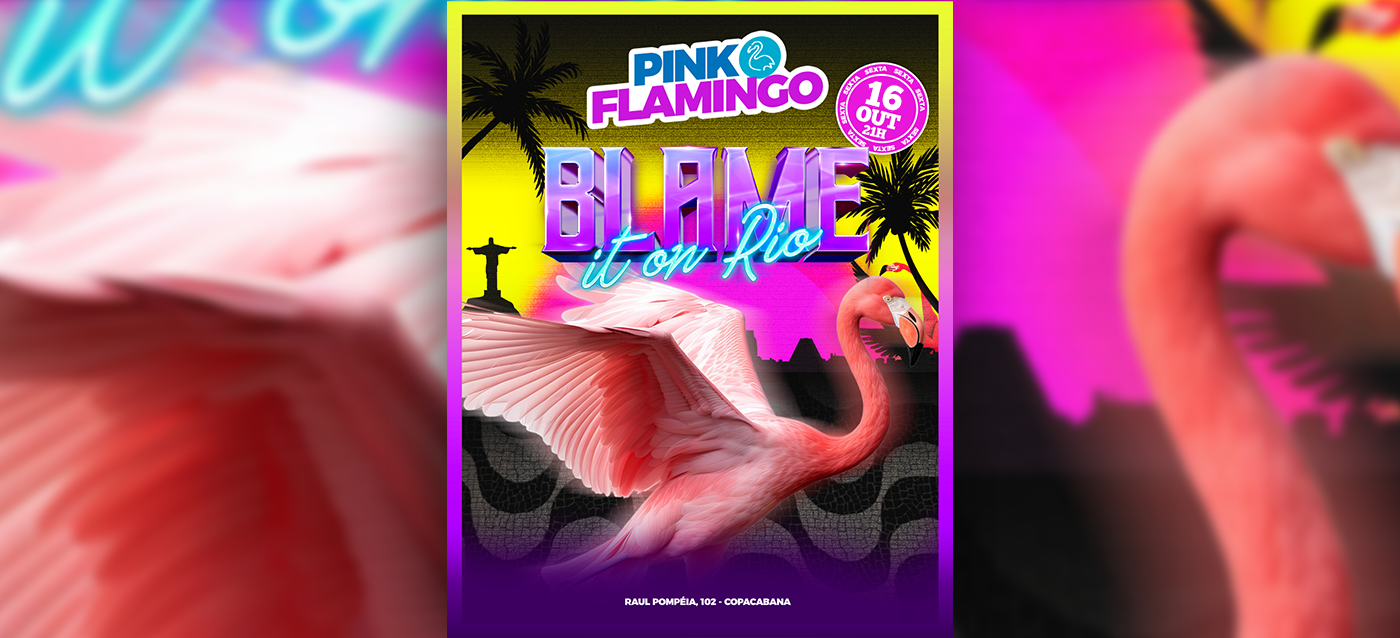 Source image — Pink Flamingo |Blame it On Rio | 16 de Outubro - 21h