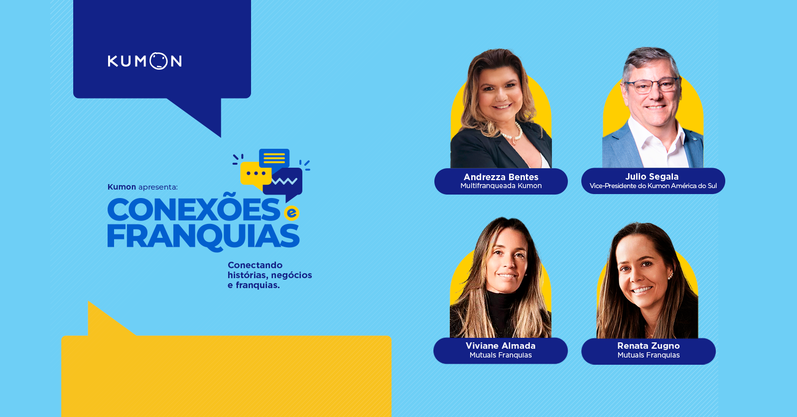 Imagem da fonte — Kumon apresenta: Conexões e Franquias | Conectando histórias, negócios e franquias