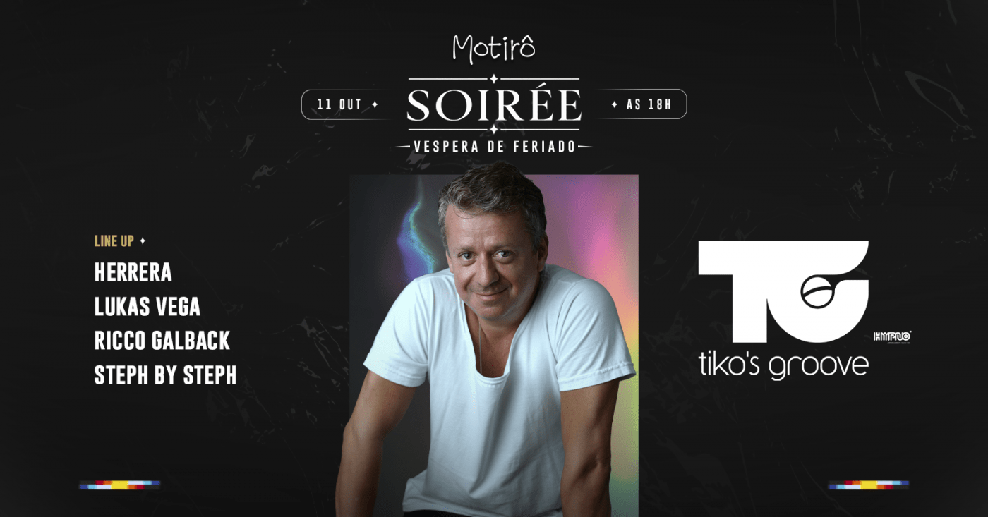 出典の画像 — SOIRÉE VÉSPERA DE FERIADO: TIKOS GROOVE @ MOTIRÔ | DOMINGO 11.10