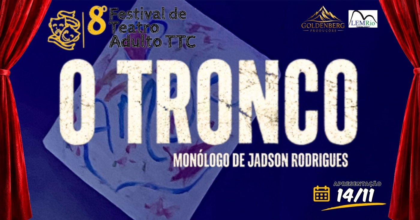 Imagen de la fuente — 8º Festival de Teatro Adulto TTC - O Tronco