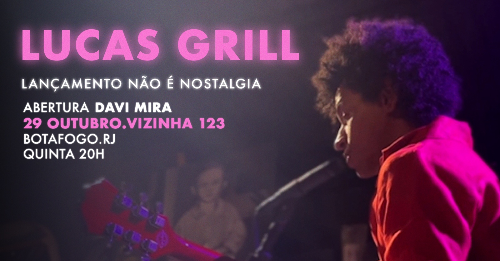 Imagem da fonte — LUCAS GRILL l LANÇAMENTO "NÃO É NOSTALGIA" NA VIZINHA 123