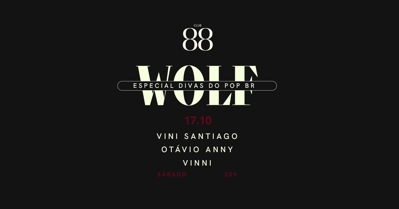 17/10 :: SÁB :: WOLF ESPECIAL DIVAS DO POP BR com VINI SANTIAGO, OTÁVIO ANNY  e VINNI - Campinas, SP