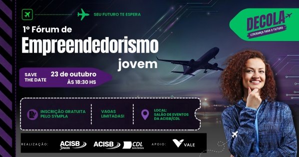 Imagem do evento 1º Fórum de Empreendedorismo Jovem -  Decola: Liderança para o Futuro