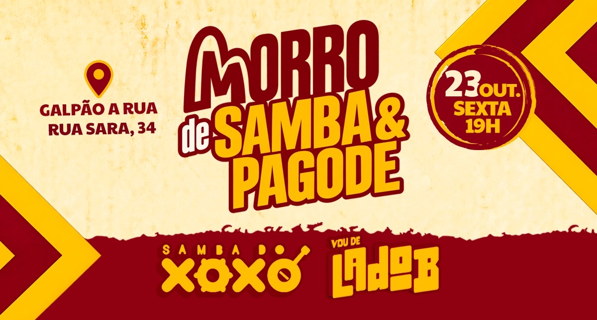 MORRO DE SAMBA & PAGODE I LADO B I XOXÓ I SEX 23/10 19H I GALPÃO A RUA - MORRO DO PINTO I RUA SARA
