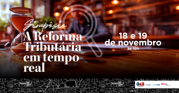 Imagem do evento Simpósio | A Reforma Tributária em tempo real