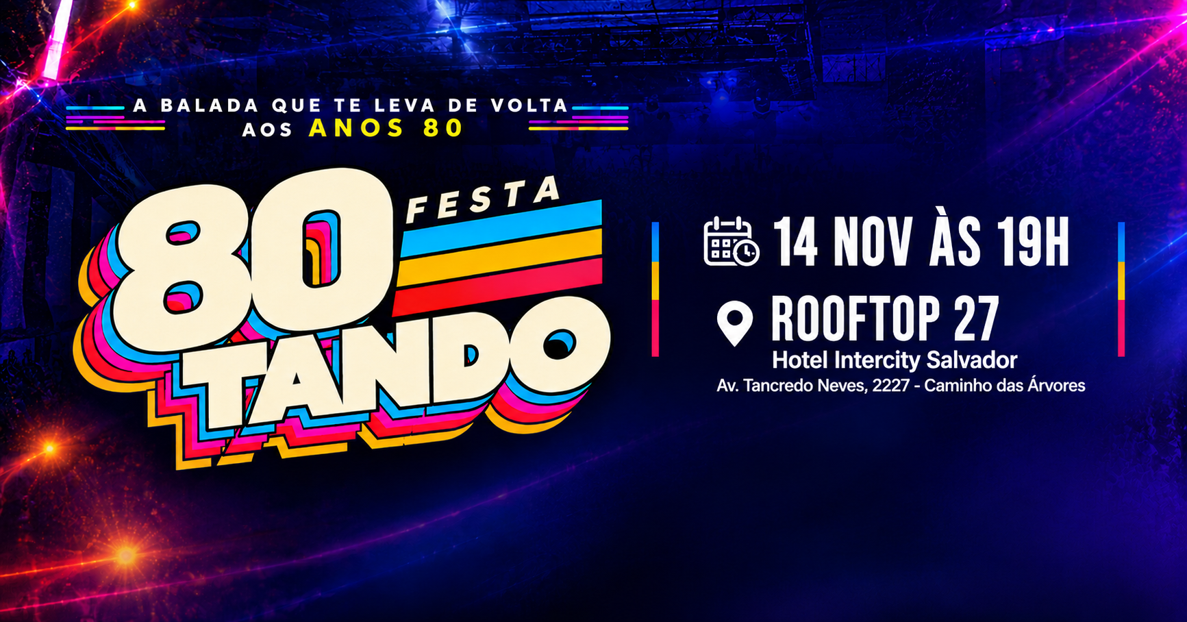 Festa 80tando - A balada que te leva de volta aos anos 80! - Salvador, BA