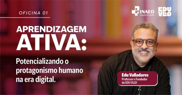 Imagem do evento Workshop Aprendizagem Ativa: Potencializando o protagonismo humano na era digital.