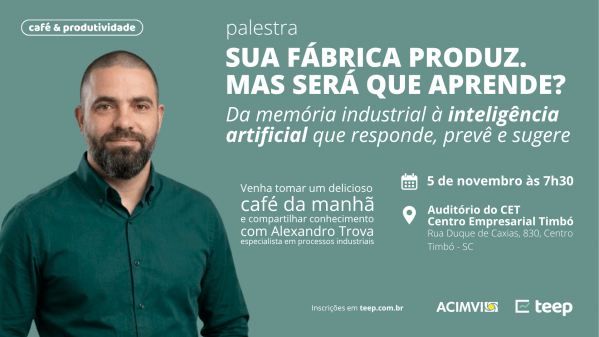Imagem do evento Sua fábrica produz. Mas será que aprende? - ACIMVI DE TIMBÓ/SC
