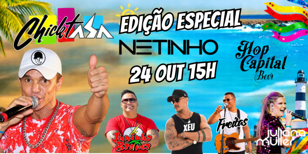 CHICLETASA EDIÇÃO ESPECIL NETINHO - Brasília, DF