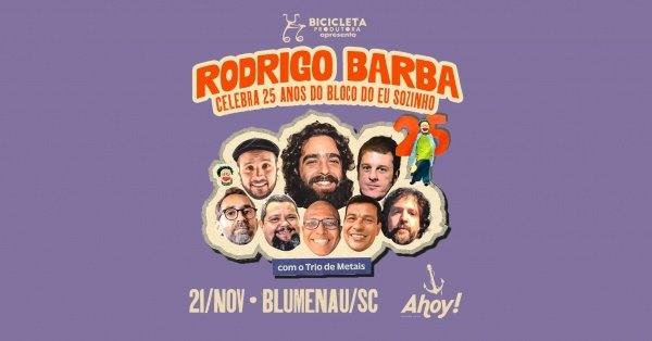 Imagem do evento Rodrigo Barba | 25 Anos do Bloco do Eu Sozinho em Blumenau / SC