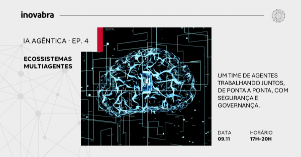 Imagem do evento IA Agêntica · Ep. 4 — Ecossistemas Multiagentes