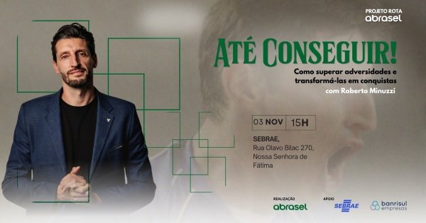 Imagem do evento ABRASEL|03/11|Até Conseguir! Como superar adversidades e transformá-las em conquistas.