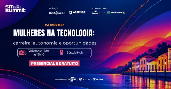 Imagem do evento Workshop: Mulheres na tecnologia: carreira, autonomia e oportunidades