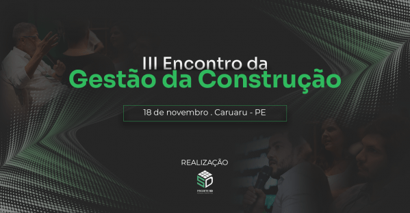Imagem do evento III ENCONTRO DA GESTÃO DA CONSTRUÇÃO