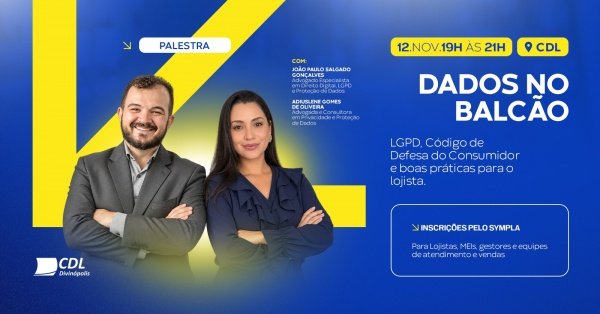 Imagem do evento Palestra - Dados no balcão: LGPD, Código de Defesa do Consumidor e boas práticas para o lojista