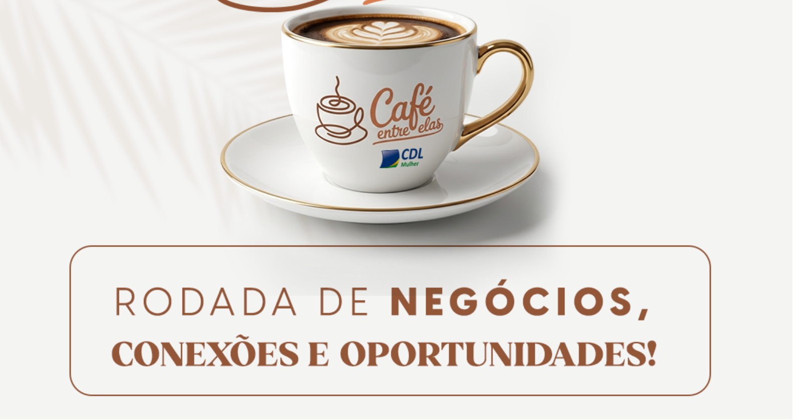 Café Entre Elas - Rodada de Negócios