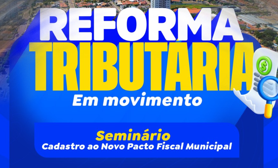 Imagem do evento Reforma Tributária em Movimento: do Cadastro ao Novo Pacto Fiscal Municipal