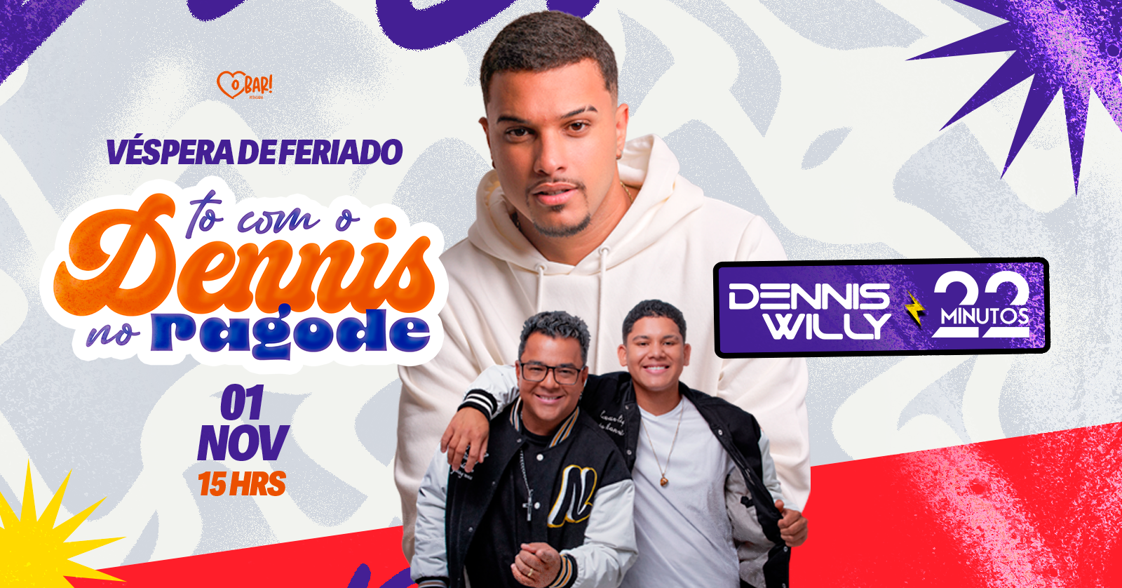 DENNIS WILLY + 22 MINUTOS - TO COM O DENNIS NO PAGODE - Cabo Frio, RJ